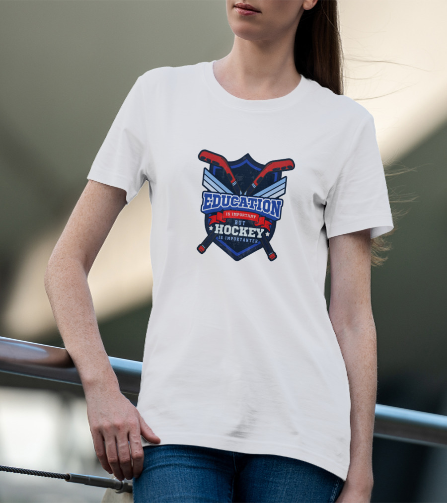 Education Is Important But Hockey Is Importanter Shield With Hockey Sticks T-Shirt