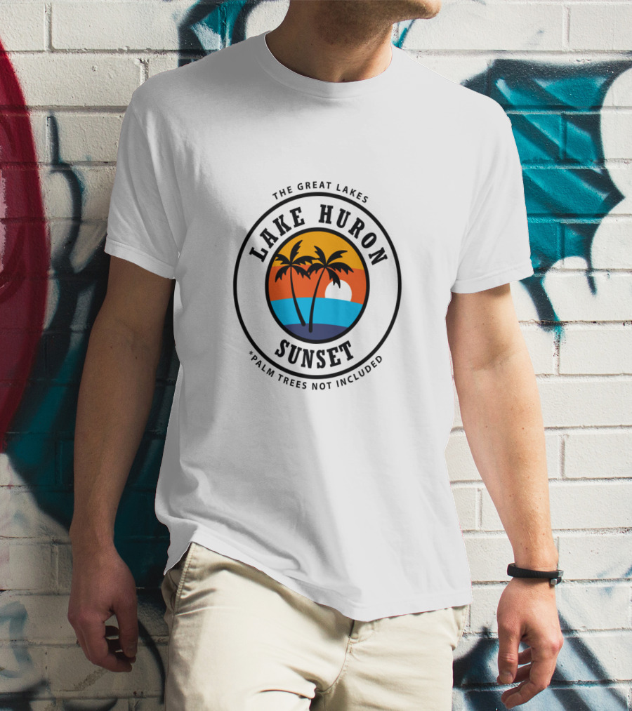 The Great Lakes Lake Huron Sunset Palm Trees Not Included T-Shirt