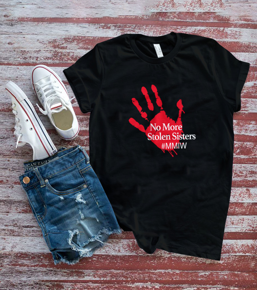 No More Stolen Sisters MMIW Red Handprint Missing Murdered Indigenous Awareness T-Shirt