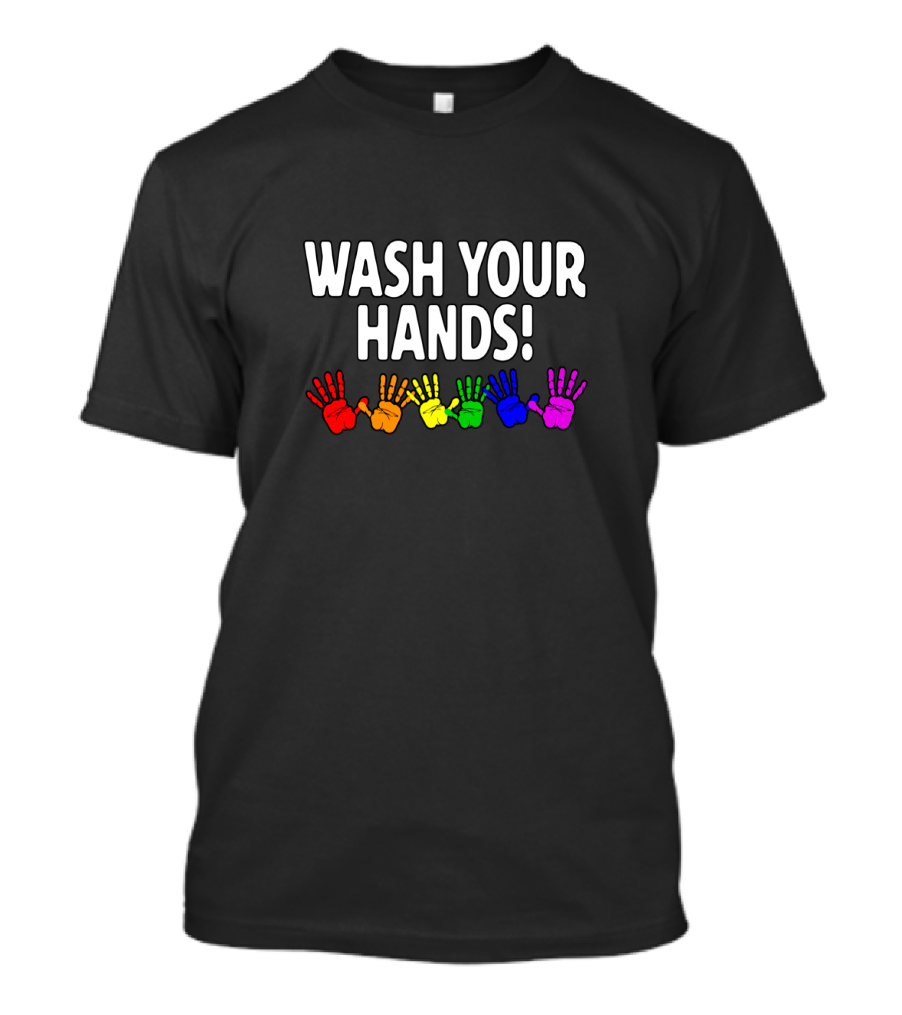 Wash Your Hands Rainbow Colored Handprints Cleanliness Reminder T-Shirt
