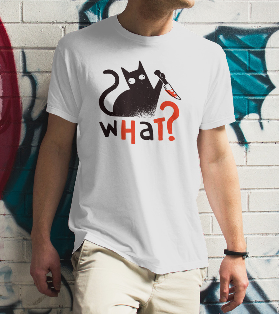 Bad Cat What? For Cat Lovers T-Shirt