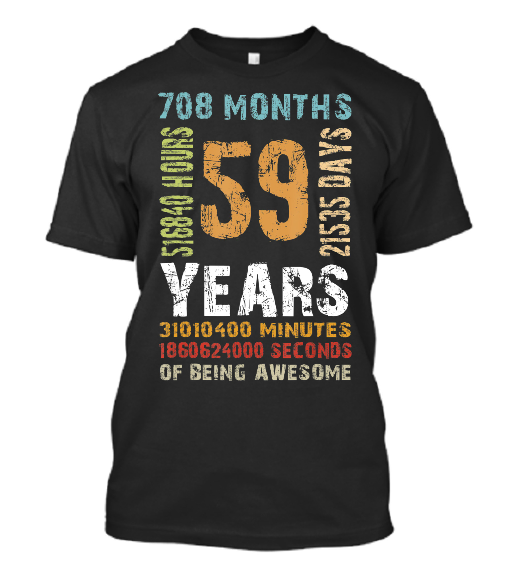 59 Years 708 Months 21535 Days 518840 Hours 31010400 Minutes 1860624000 Seconds Of Being Awesome T-Shirt