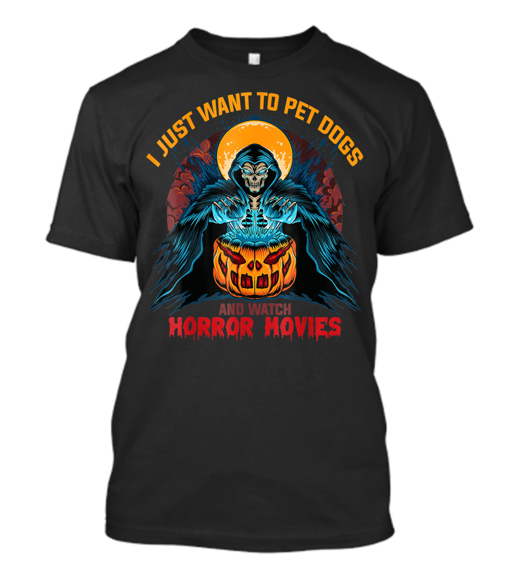 I Just Want To Pet Dogs And Watch Horror Movies Grim Reaper Pumpkin T-Shirt
