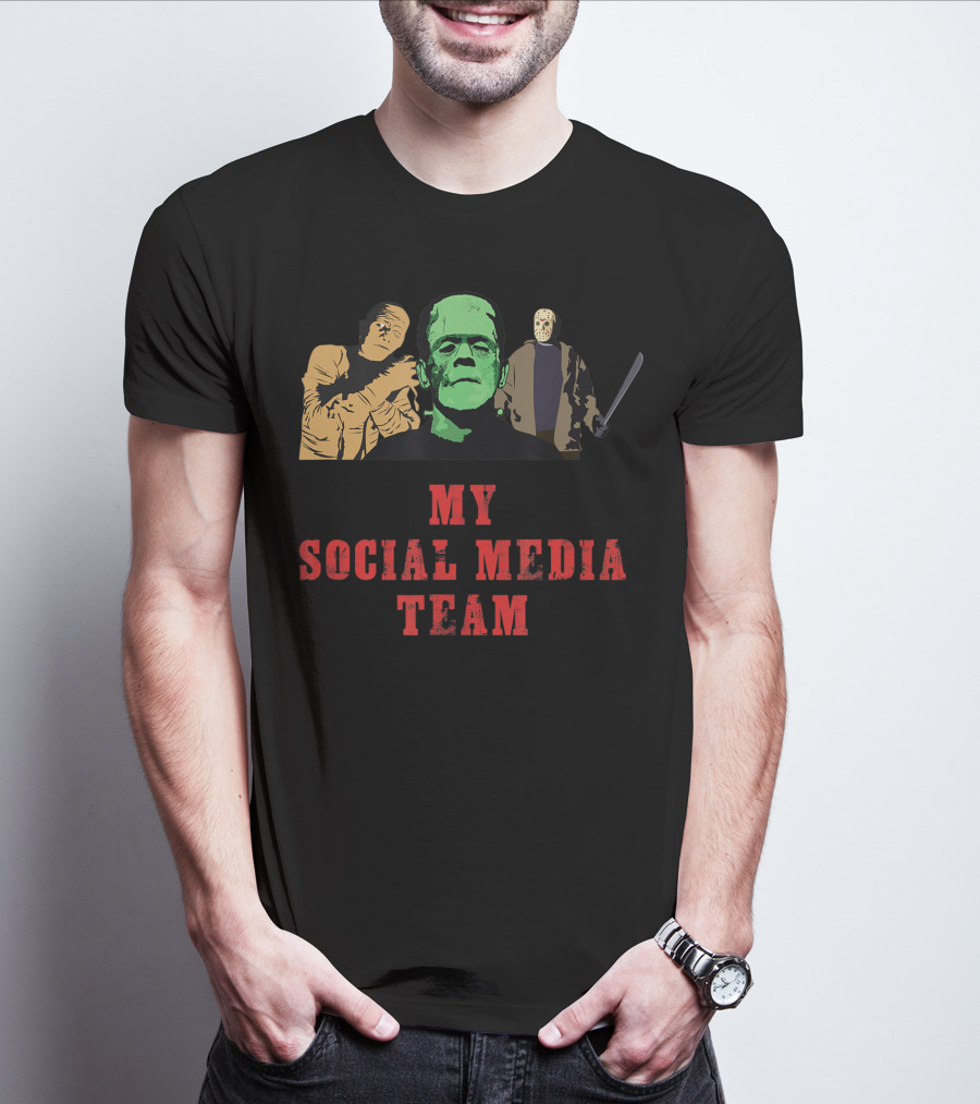 My Social Media Team Mummy Frankenstein Jason Horror Characters T-Shirt