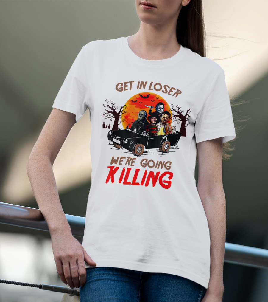 Get In Loser We're Going Killing Halloween Horror Characters Spooky Sunset T-Shirt