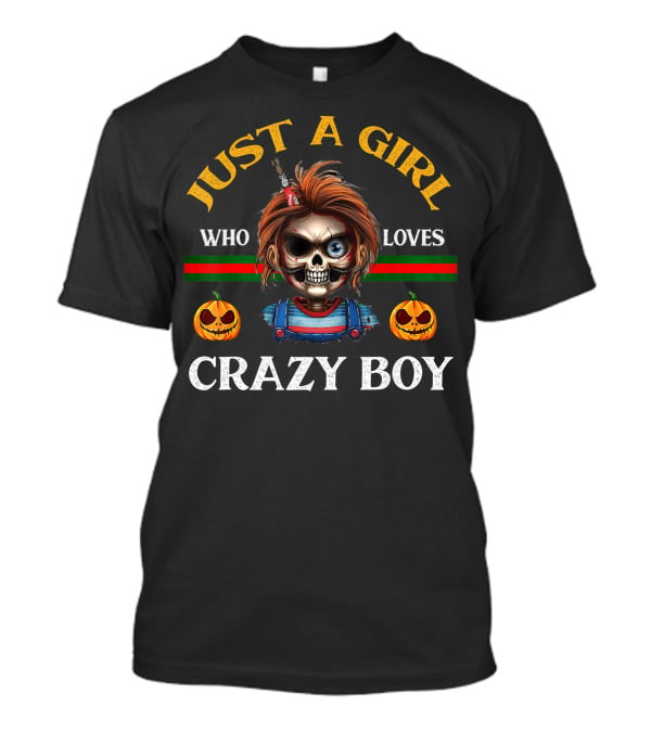 Just A Girl Who Loves Crazy Boy Halloween T-Shirt