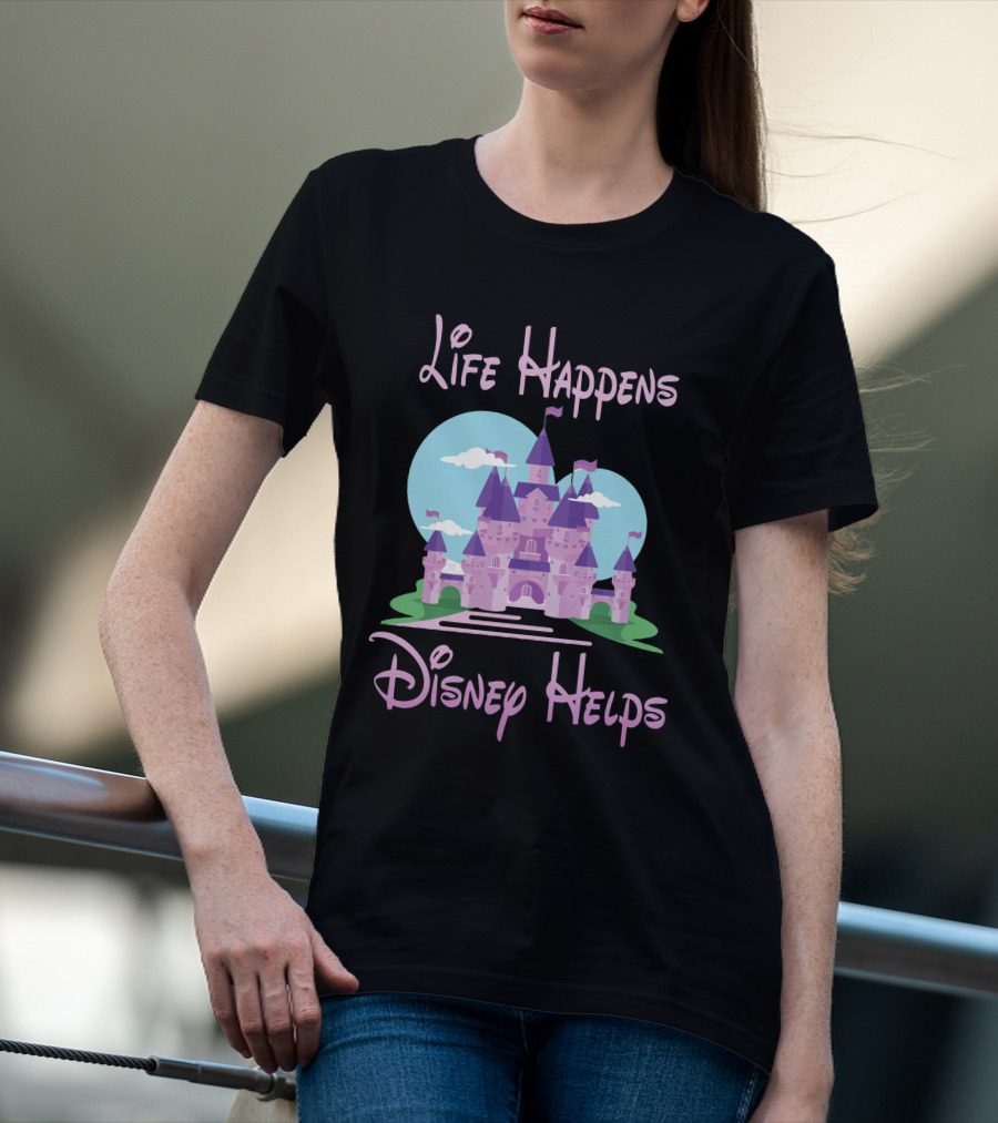 Life Happens Disney Helps Castle T-Shirt