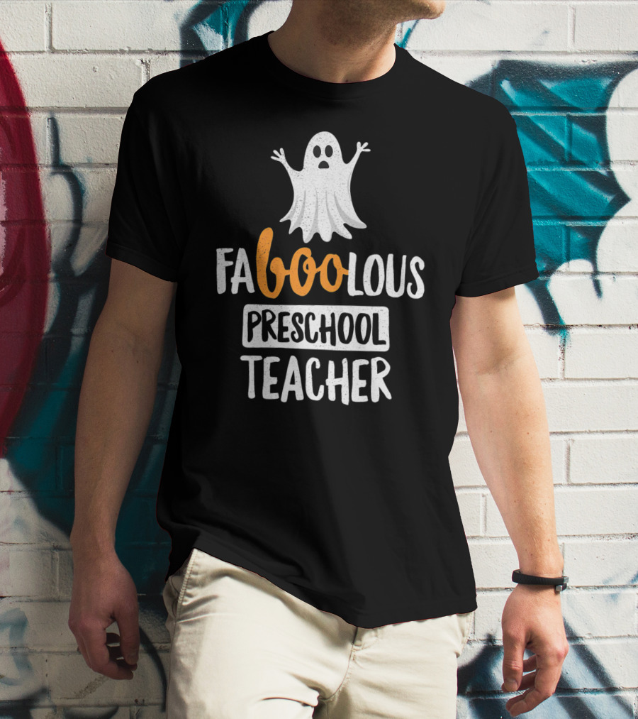 Faboolous Preschool Teacher Ghost Halloween T-Shirt