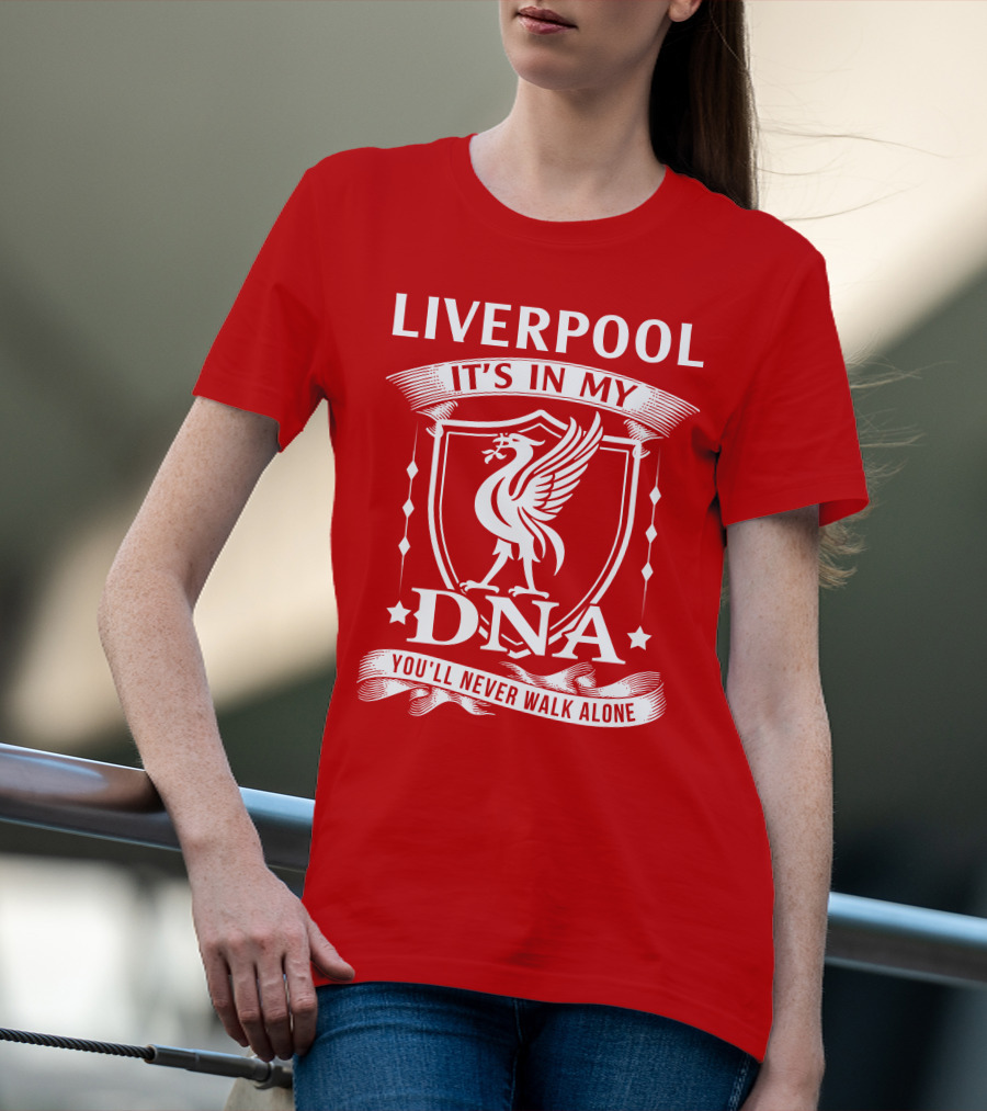 LIVERPOOL IT'S IN MY DNA YOU'LL NEVER WALK ALONE T-Shirt