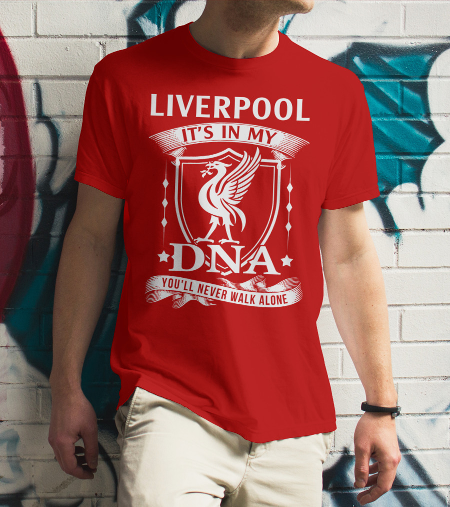 LIVERPOOL IT'S IN MY DNA YOU'LL NEVER WALK ALONE T-Shirt