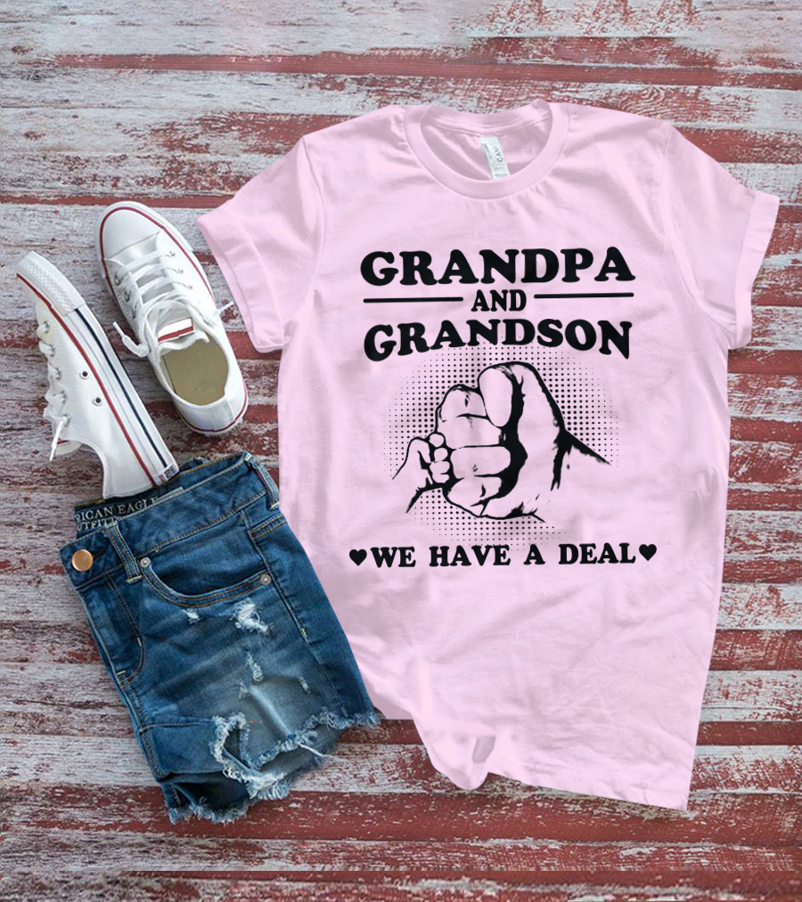 GRANDPA AND GRANDSON WE HAVE A DEAL T-Shirt