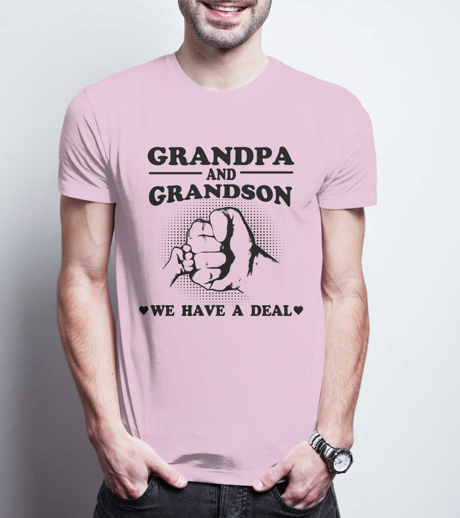 GRANDPA AND GRANDSON WE HAVE A DEAL T-Shirt
