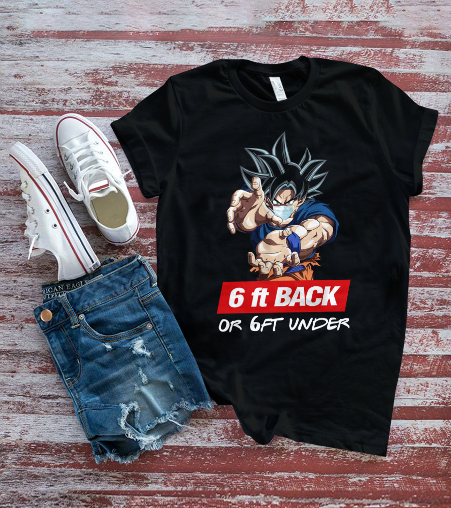 GOKU 6ft BACK OR 6FT UNDER Masked Super Saiyan T-Shirt