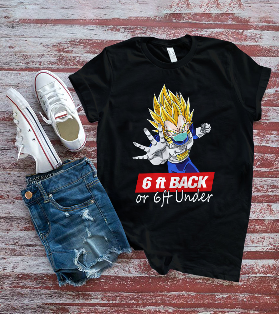 6 Ft Back Or 6ft Under Vegeta Mask Super Saiyan Safety Message T-Shirt