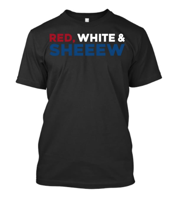 RED, WHITE And SHEEEW Beef Cake Merch T-Shirt