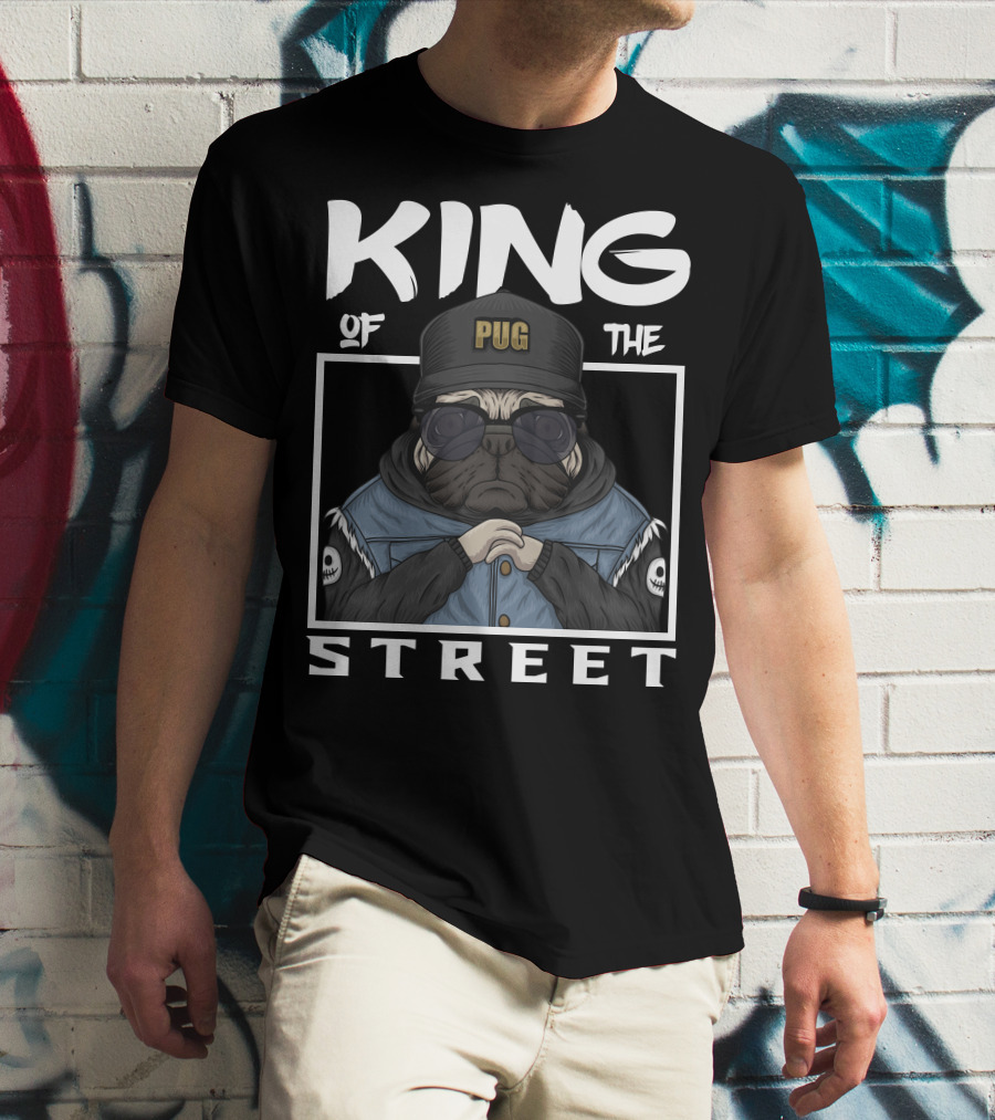 KING PUG OF THE STREET T-Shirt