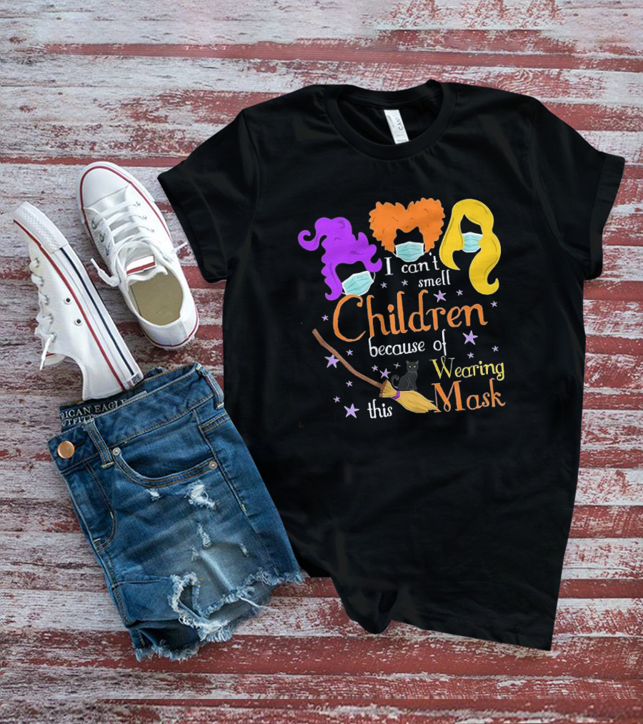 Hocus Pocus I Can't Smell Children Because Of Wearing This Mask With Witches Hair, Masks, Broom, Black Cat, Stars T-Shirt