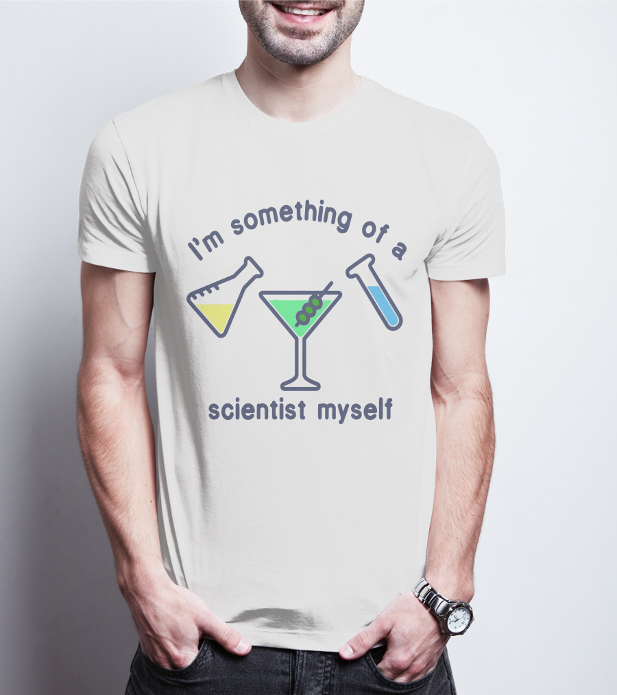 I'm Something Of A Scientist Myself Beaker Martini Test Tube T-Shirt