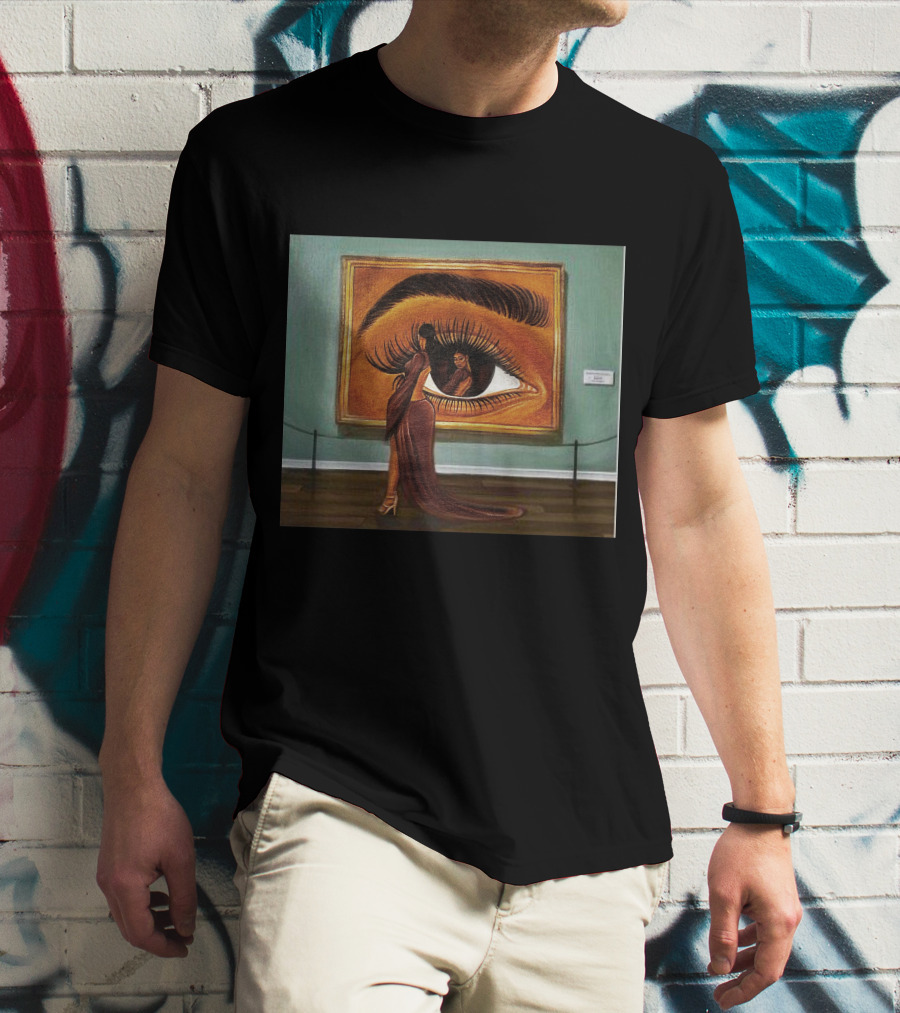 Beauty Is In The Eye Of The Beholder Woman Reflected In Large Eye Painting T-Shirt