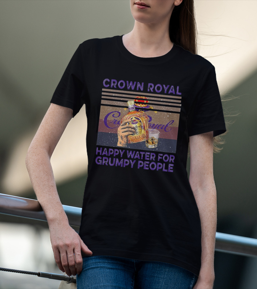 Crown Royal Happy Water For Grumpy People Vintage Bottle T-Shirt