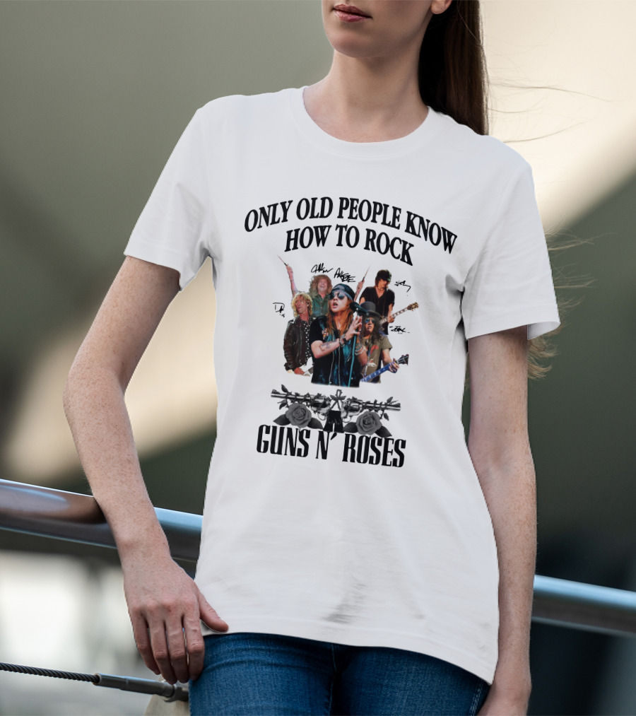 Only Old People Know How To Rock Guns N' Roses Signatures Roses Guns T-Shirt