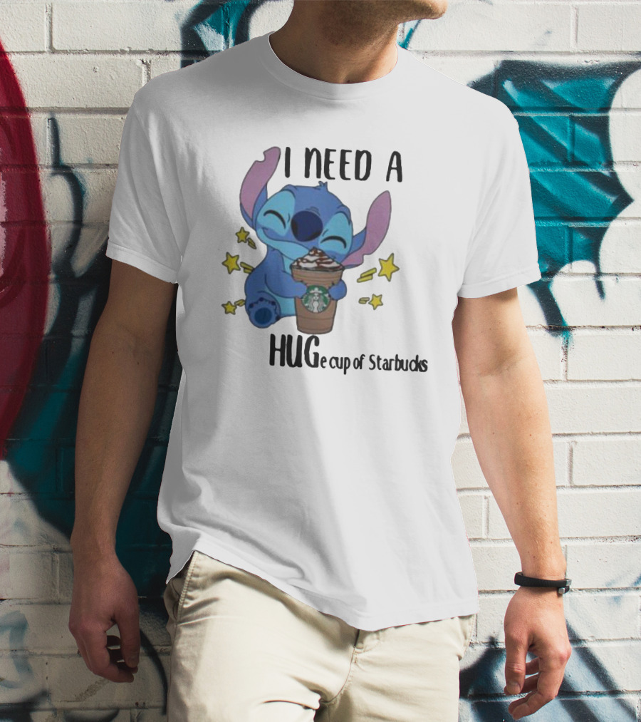 I Need A Hug Stitch Cup Of Starbucks T-Shirt