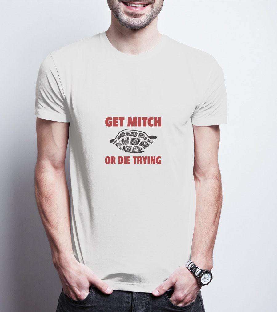 Get Mitch Or Die Trying Turtle Shell Humor T-Shirt