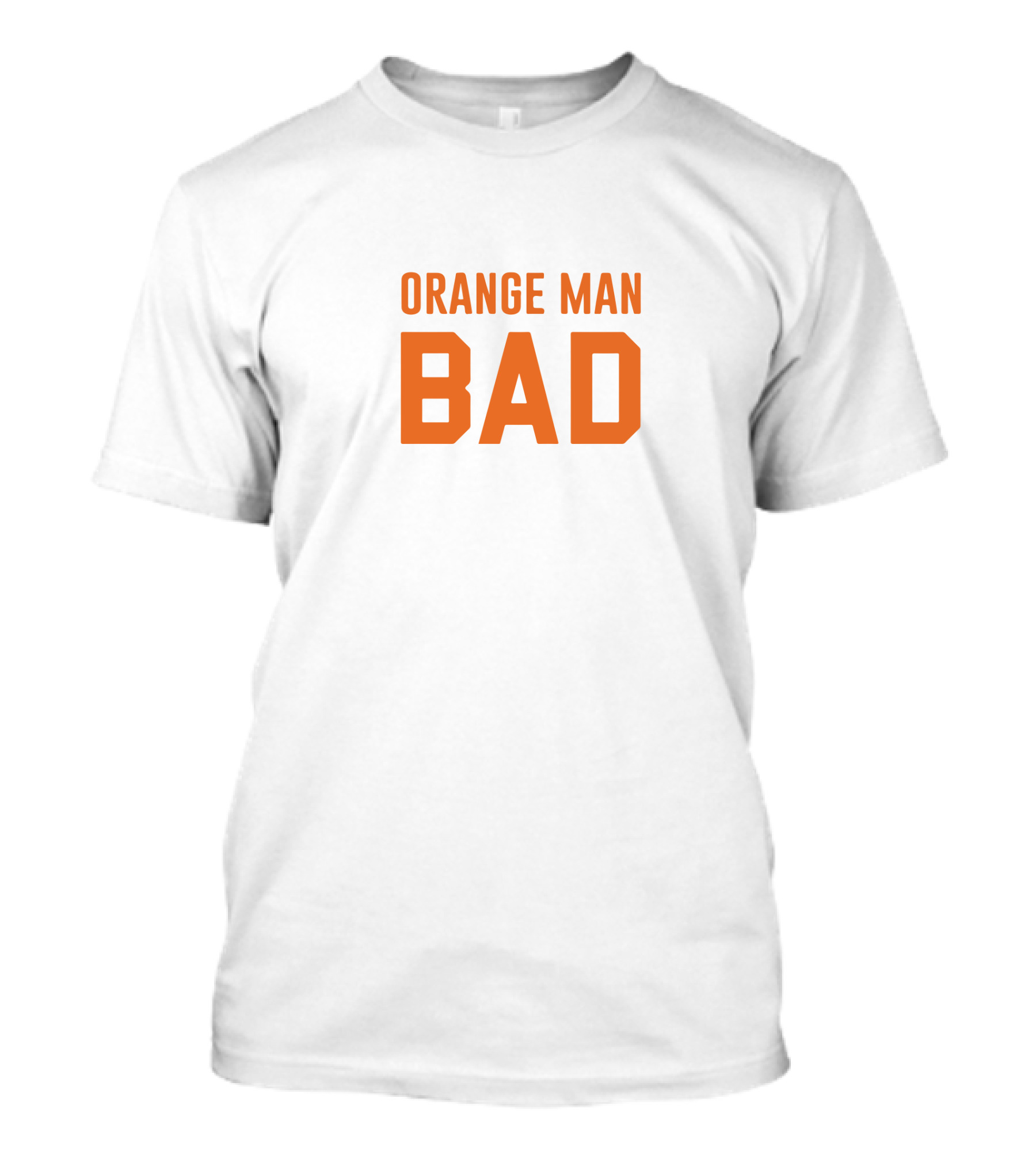 ORANGE MAN BAD T-Shirt