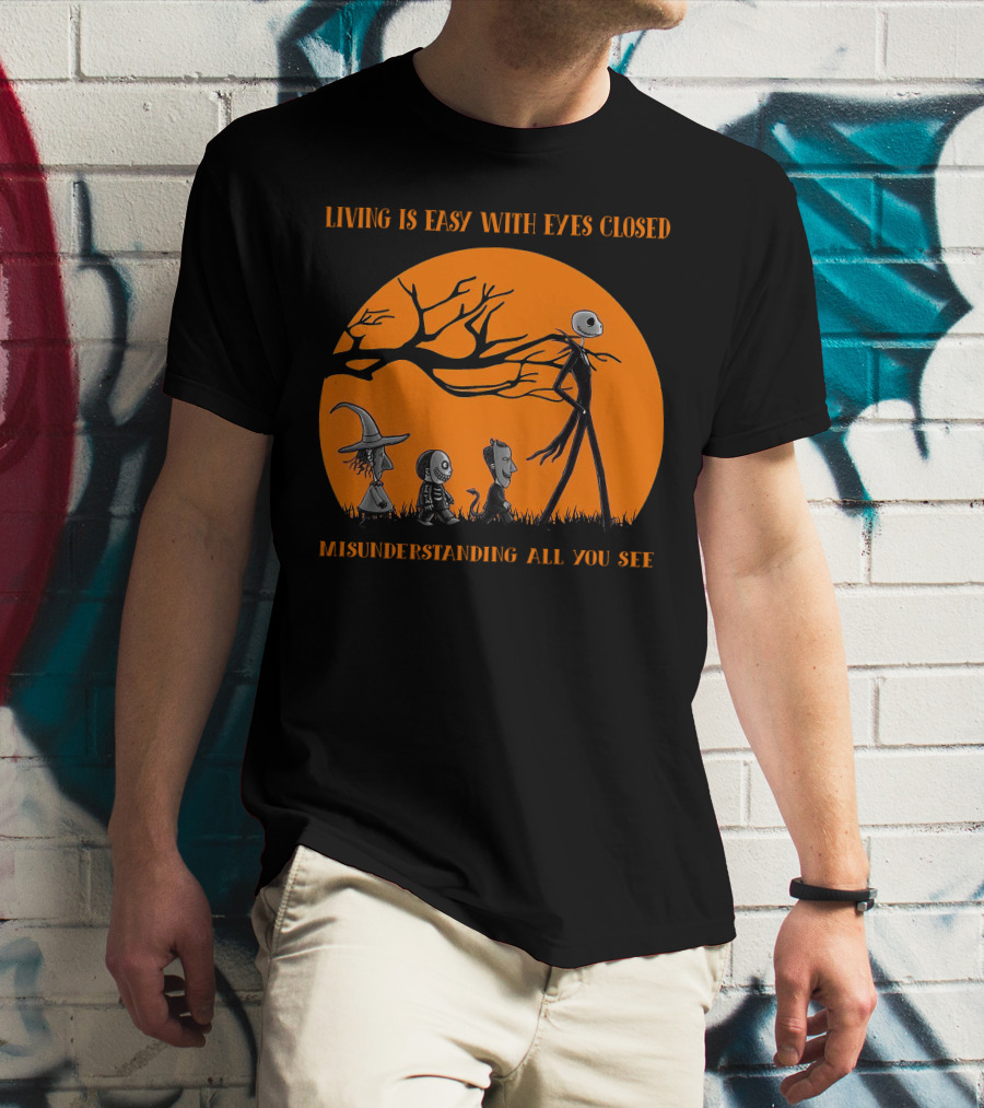 Living Is Easy With Eyes Closed Jack And Friends Halloween Edition Misunderstanding All You See T-Shirt