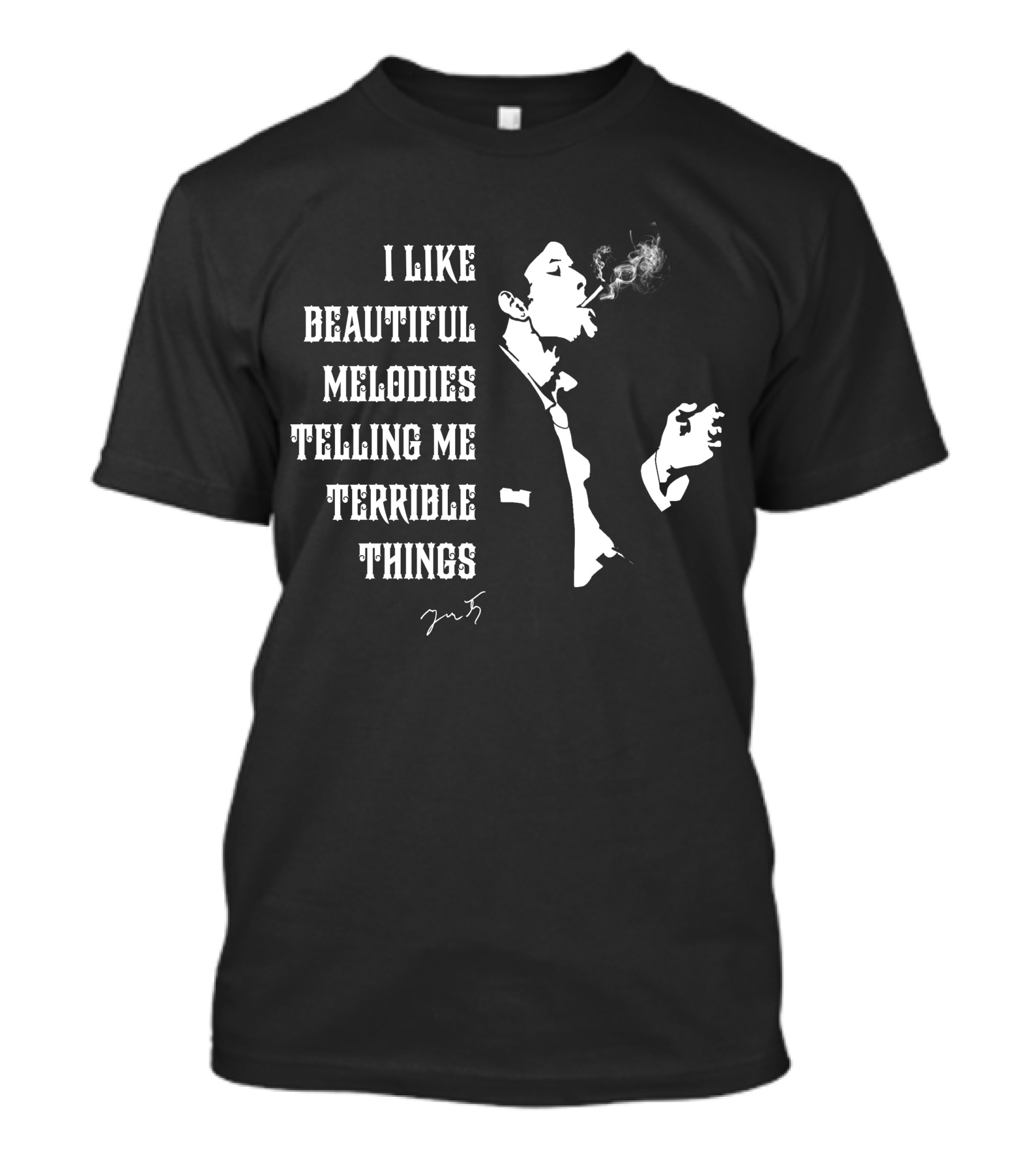 I Like Beautiful Melodies Telling Me Terrible Things Tom Waits Smoking T-Shirt