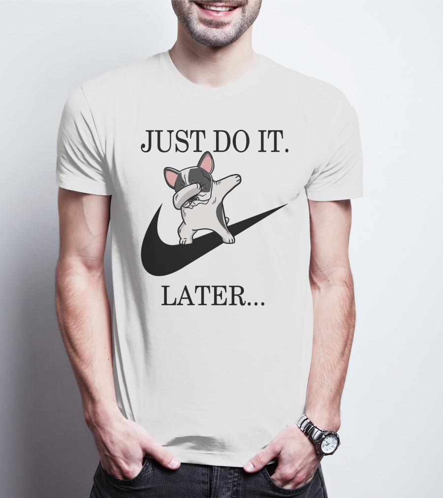 Just Do It Later Funny Dabbing Pied French Bulldog Dog T-Shirt