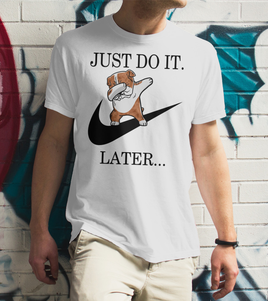 JUST DO IT LATER Brindle English Bulldog Dabbing T-Shirt