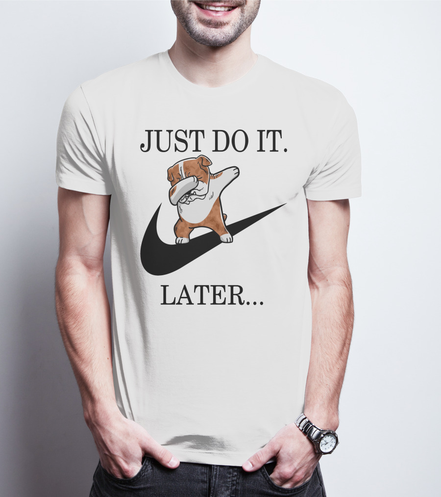 JUST DO IT LATER Brindle English Bulldog Dabbing T-Shirt