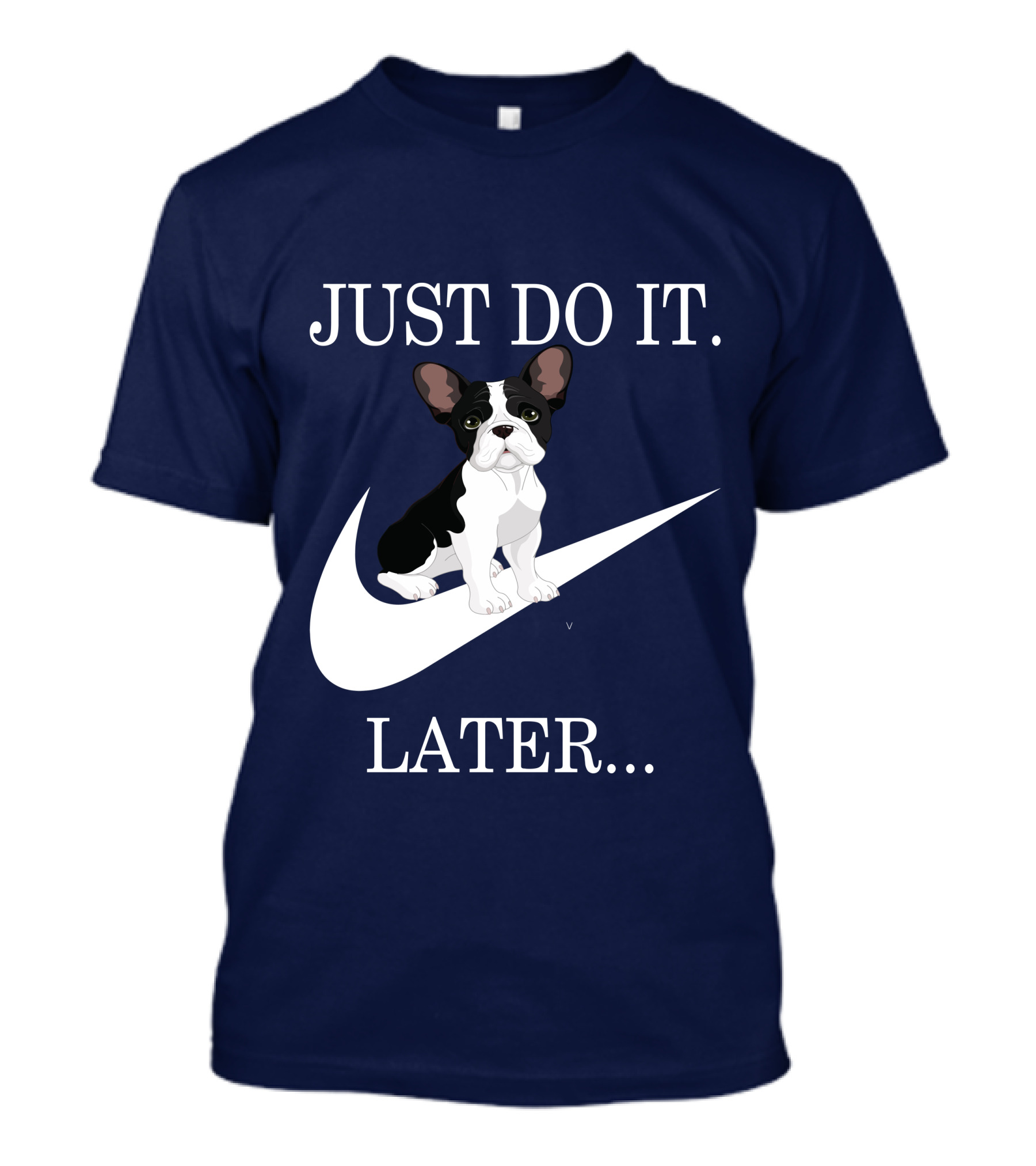 Just Do It Later Frenchie Iconic T-Shirt