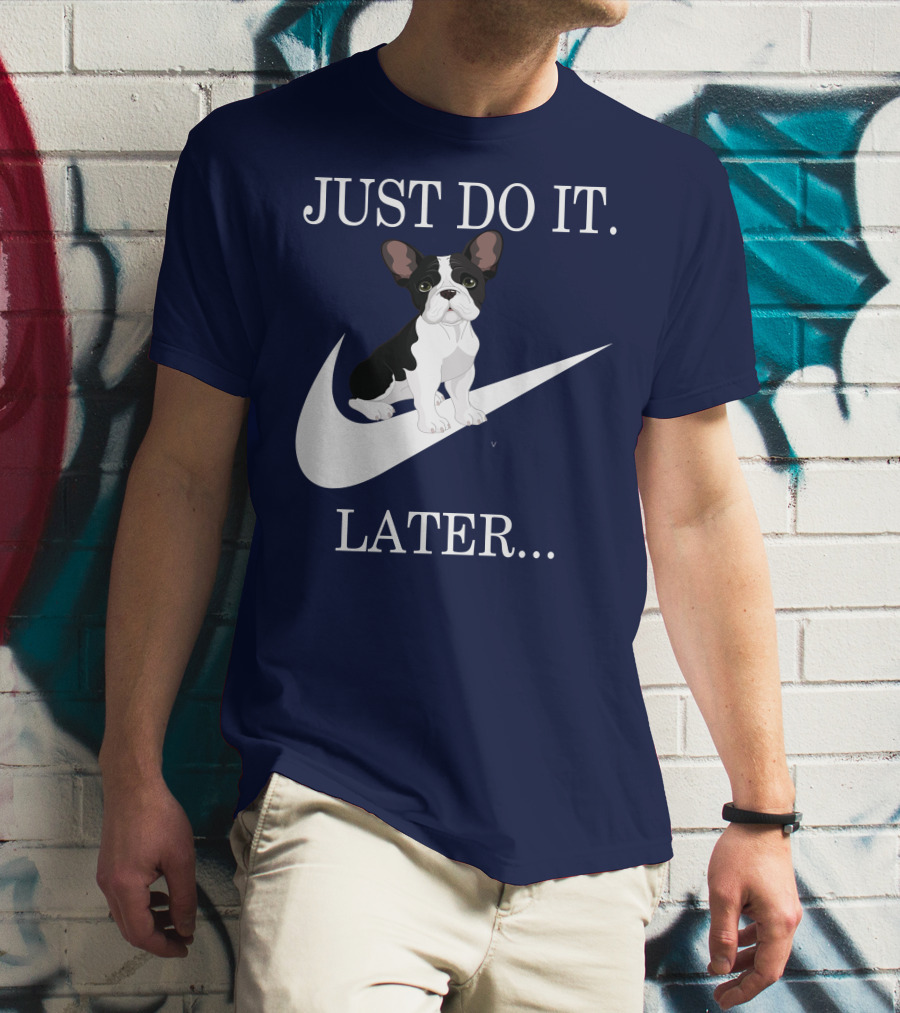 Just Do It Later Frenchie Iconic T-Shirt