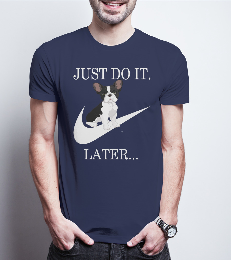 Just Do It Later Frenchie Iconic T-Shirt