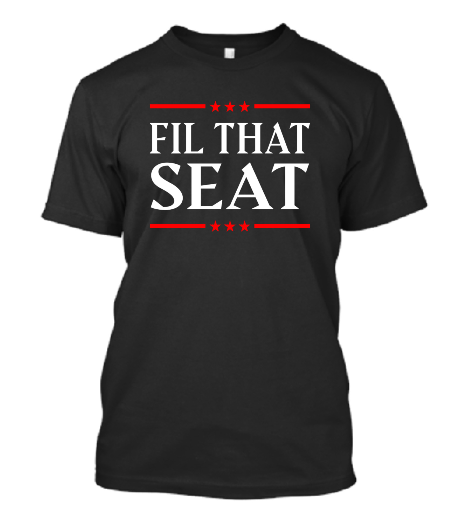 FIL THAT SEAT Fill That Seatkek38 T-Shirt