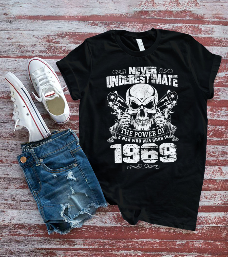 Never Underestimate The Power Of A Man Who Was Born In 1969 Skull Pistons T-Shirt