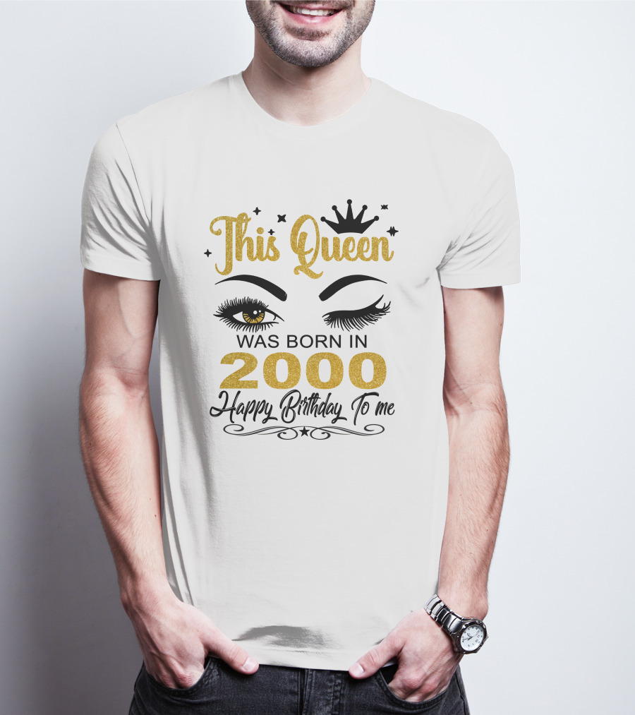 This Queen Was Born In 2000 Happy Birthday To Me T-Shirt