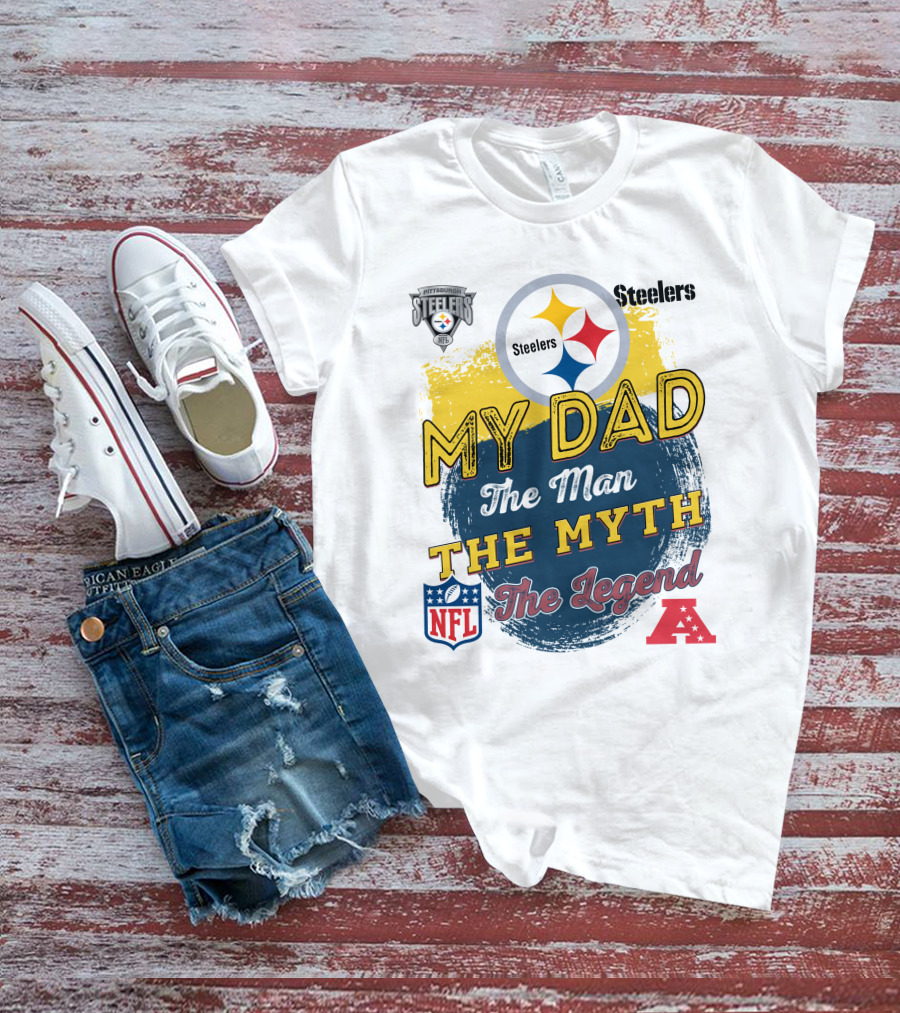 Pittsburgh Steelers My Dad The Man The Myth The Legend NFL AFC T-Shirt
