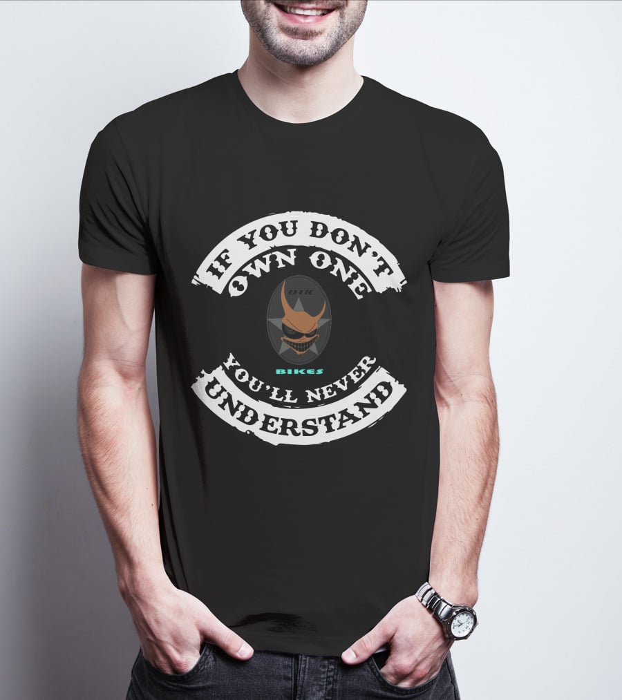 IF YOU DON'T OWN ONE YOU'LL NEVER UNDERSTAND COTIC BIKES T-Shirt