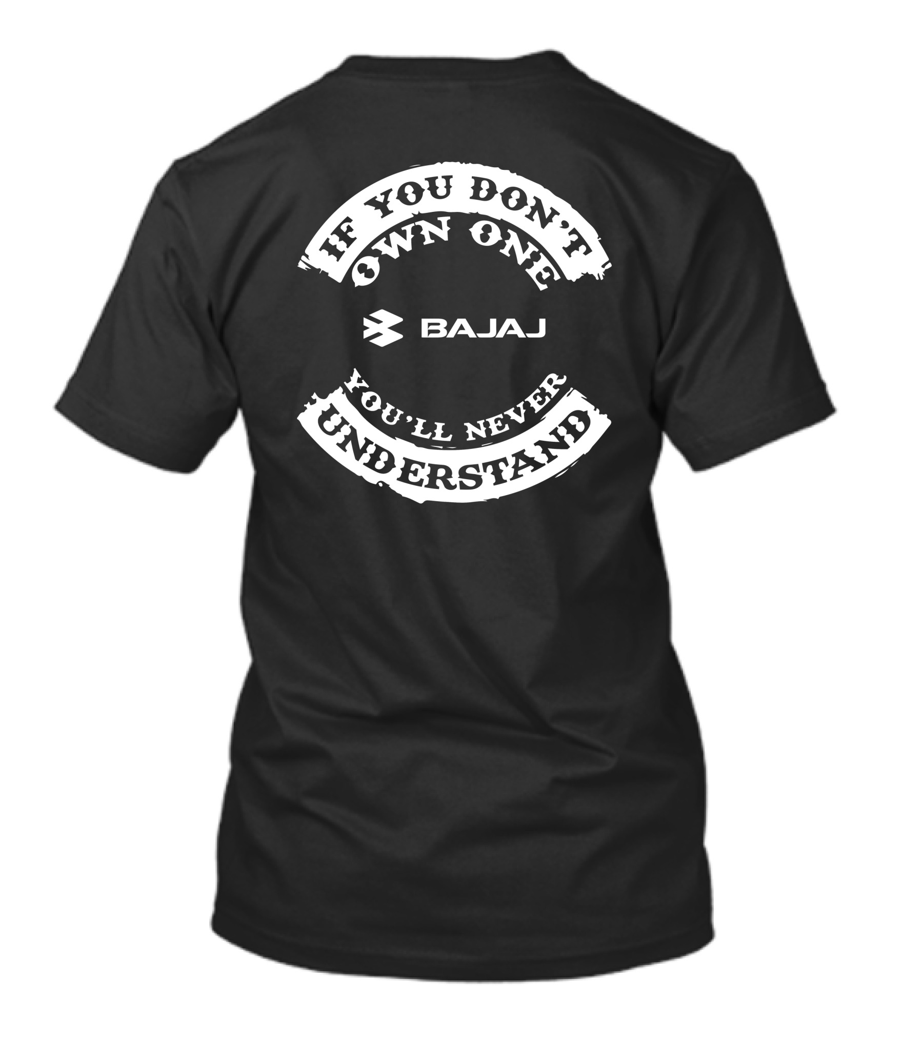 If You Don't Own One Bajaj Dominar You'll Never Understand T-Shirt