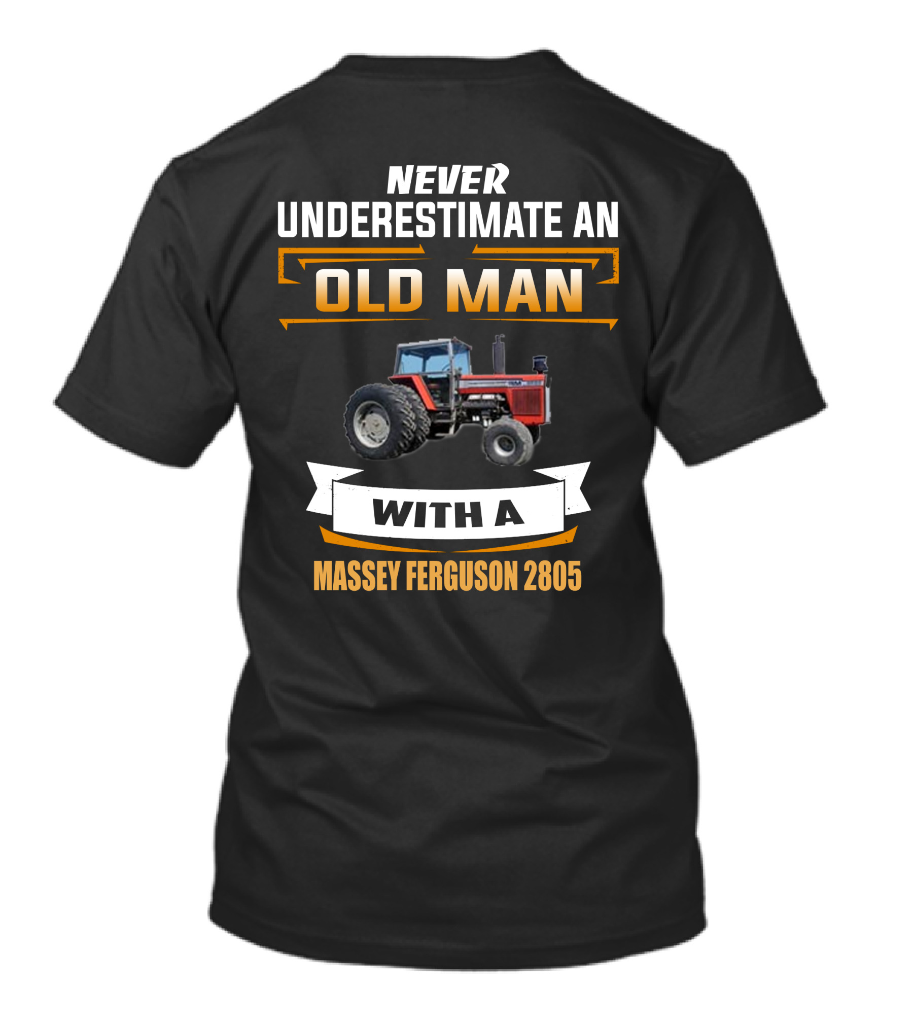Never Underestimate An Old Man With A Massey Ferguson 2805 T-Shirt