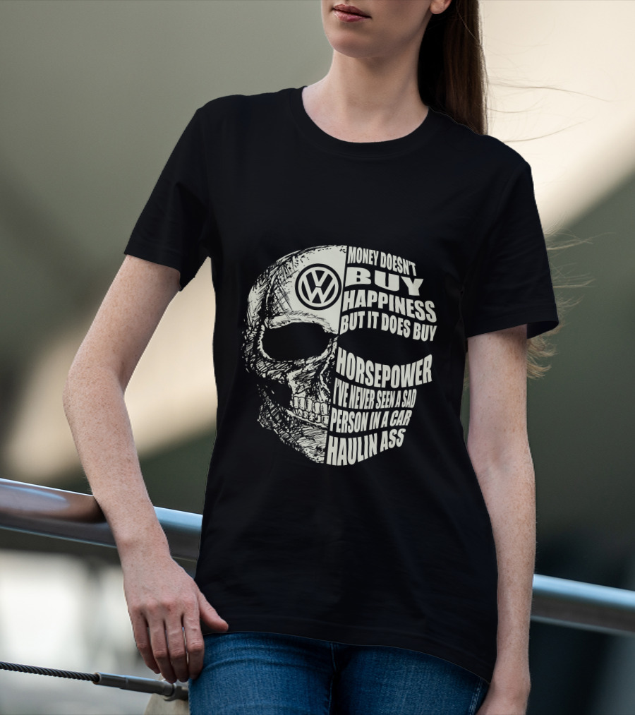 Money Doesn't Buy Happiness But It Does Buy Horsepower VW Car Skull T-Shirt