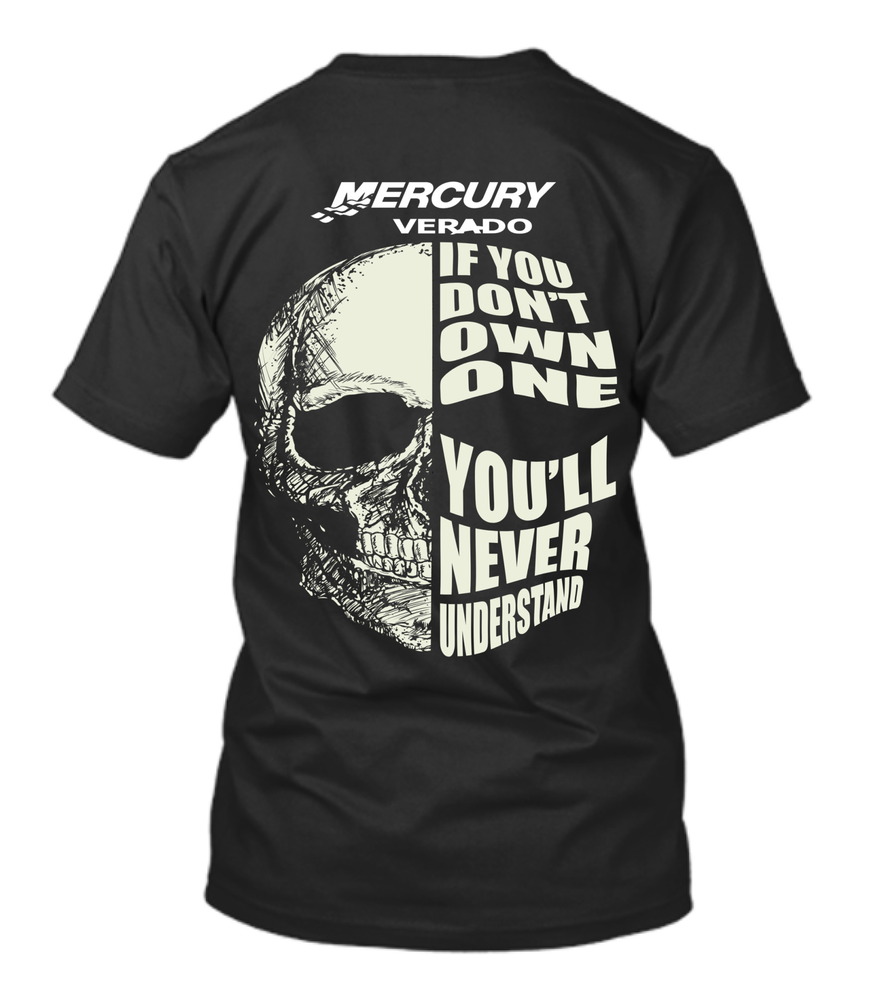 MERCURY VERADO If You Don't Own One You'll Never Understand T-Shirt
