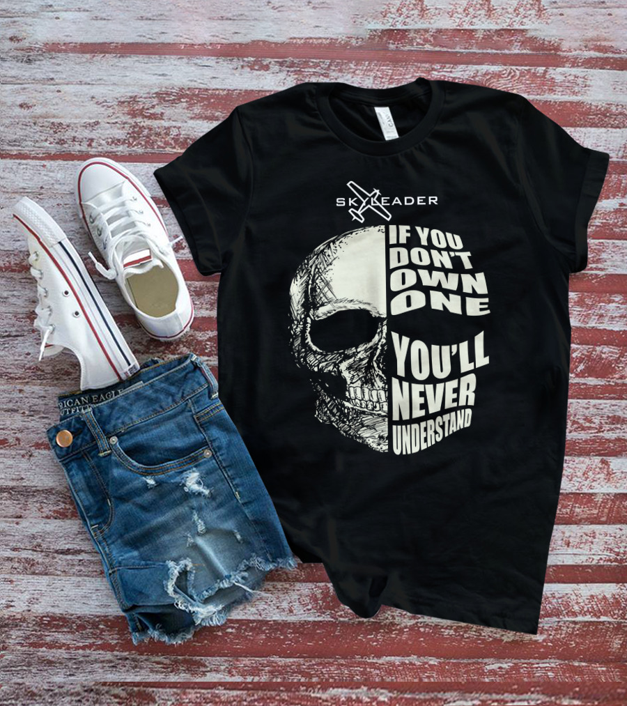 SKYLEADER Airplanes If You Don't Own One You'll Never Understand T-Shirt