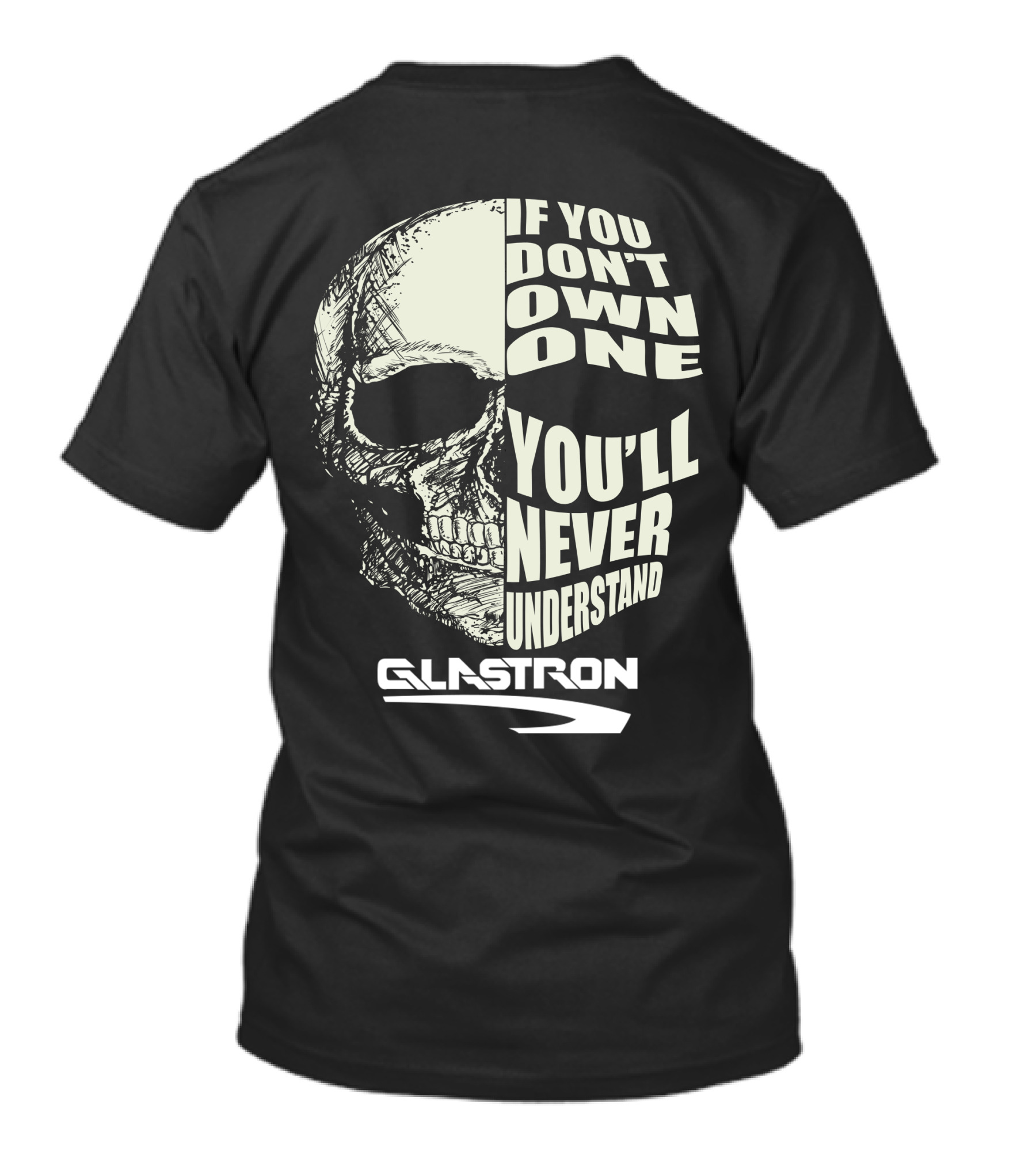 Glastron If You Don’t Own One You’ll Never Understand Skull T-Shirt