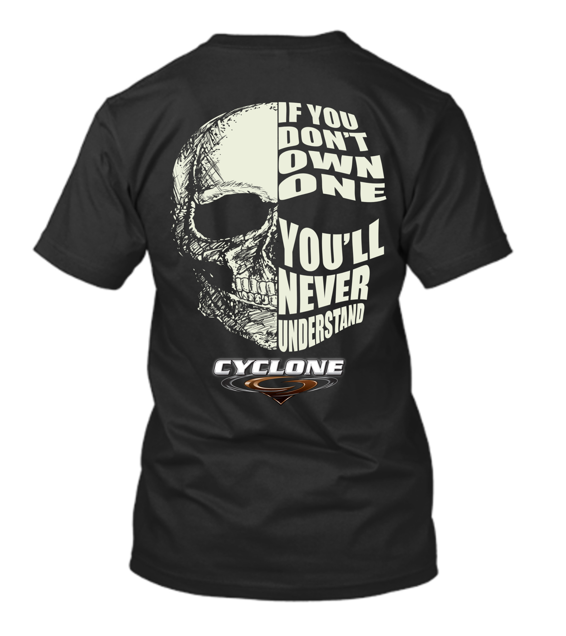 Cyclone Skull If You Don't Own One You'll Never Understand T-Shirt