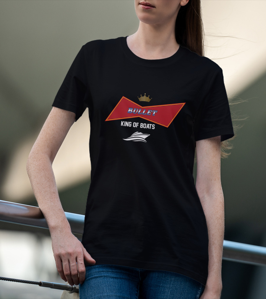 Bullet King Of Boats T-Shirt