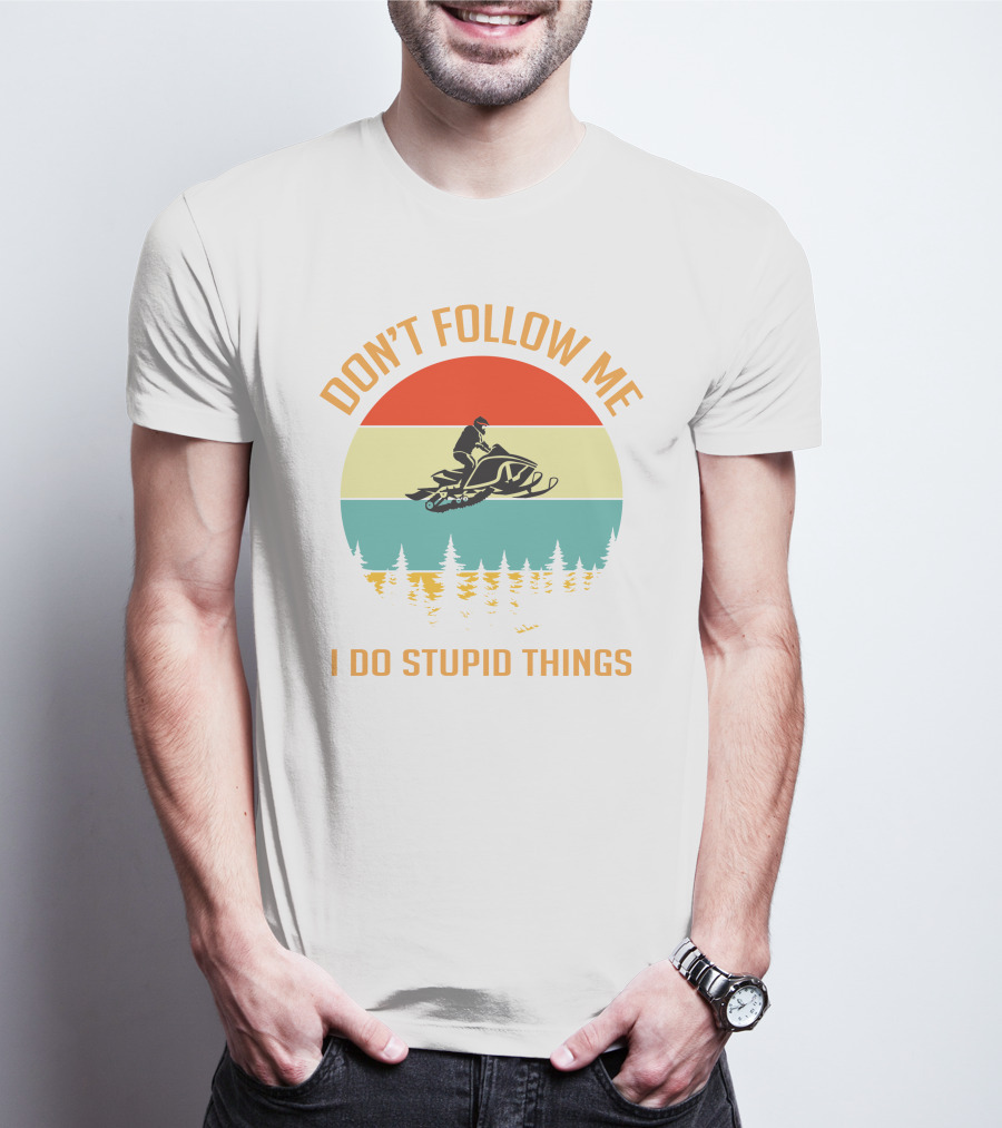 Don't Follow Me I Do Stupid Things Ski Doo Mountain T-Shirt